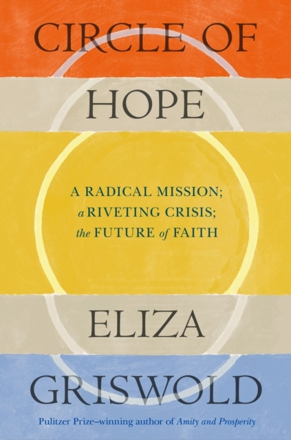 Billede af Circle Of Hope: A Radical Mission; A Riveting Crisis; The Fu