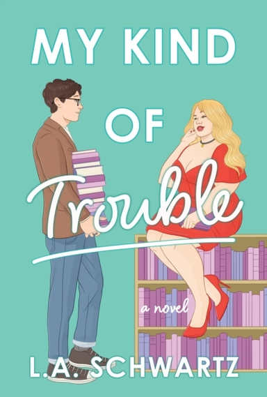 My Kind Of Trouble The Perfect Bookish, Enemies-To-Lovers Ro