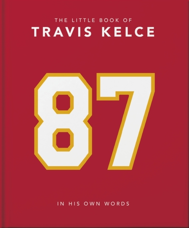 The Little Book Of Travis Kelce In His Own Words