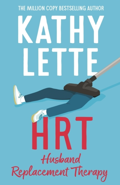 Hrt: Husband Replacement Therapy The Hilarious And Heartbrea