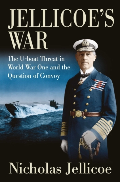 Billede af Jellicoe'S War The U-Boat Threat In World War I And The Ques