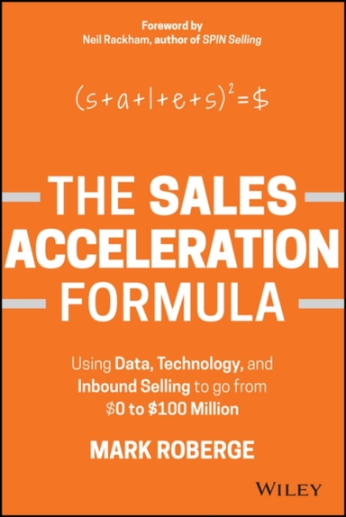 The Sales Acceleration Formula Using Data, Technology, And I