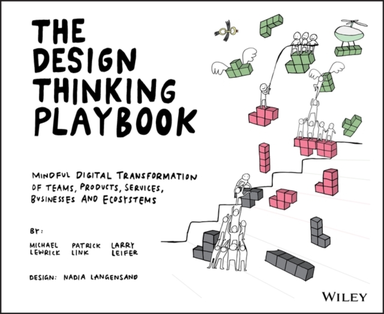 The Design Thinking Playbook Mindful Digital Transformation