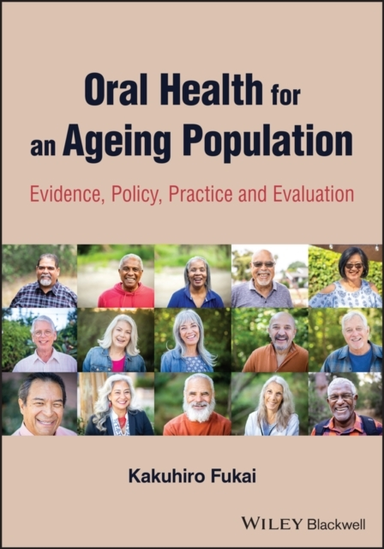 Oral Health For An Ageing Population Evidence, Policy, Pract