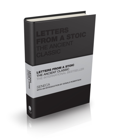 Letters From A Stoic The Ancient Classic