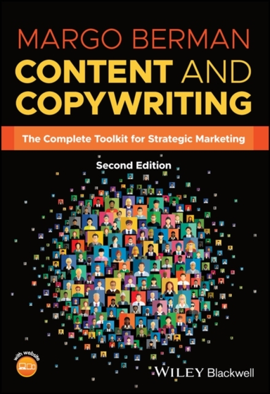 Content And Copywriting The Complete Toolkit For Strategic M
