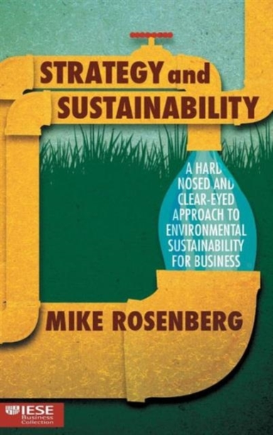 Strategy And Sustainability A Hardnosed And Clear-Eyed Appro