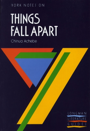 Things Fall Apart: York Notes For Gcse