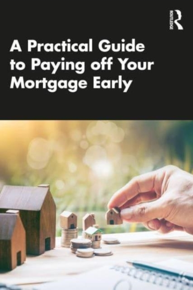 A Practical Guide To Paying Off Your Mortgage Early