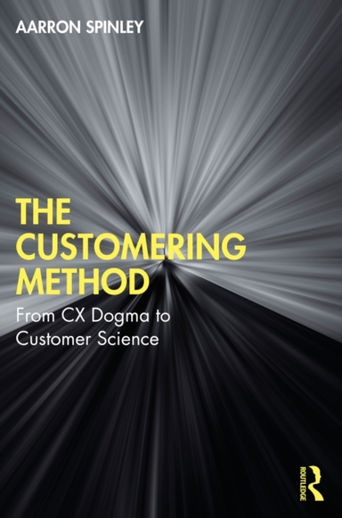 The Customering Method From Cx Dogma To Customer Science