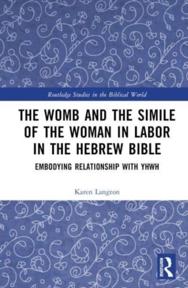 The Womb And The Simile Of The Woman In Labor In The Hebrew