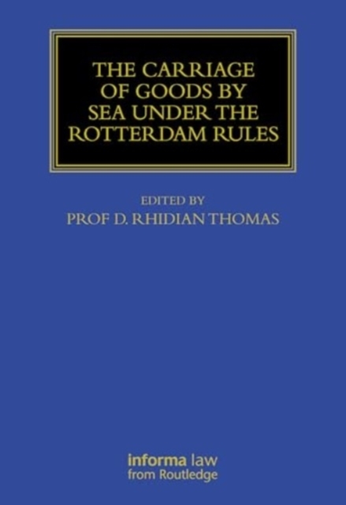 The Carriage Of Goods By Sea Under The Rotterdam Rules