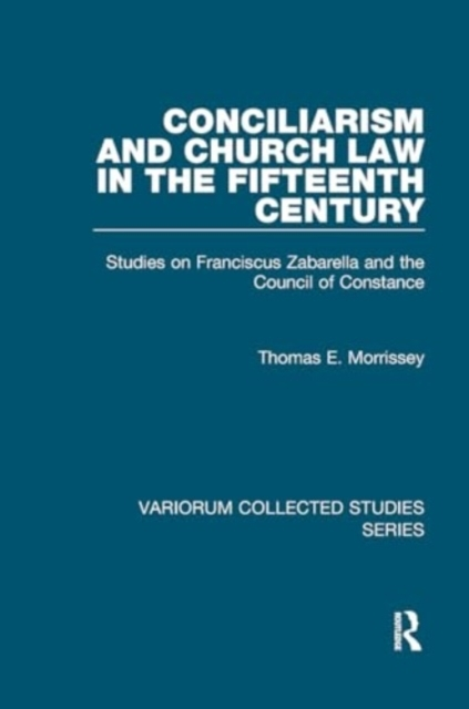 Conciliarism And Church Law In The Fifteenth Century Studies