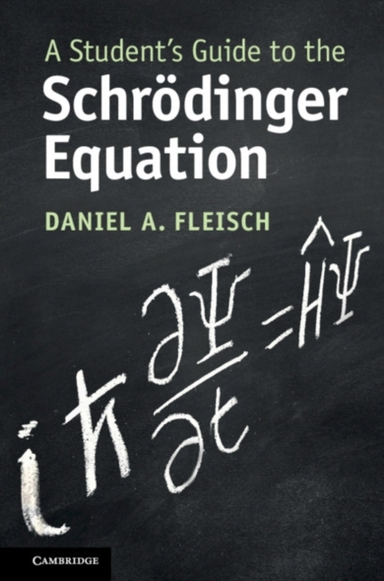 A Student'S Guide To The Schrodinger Equation
