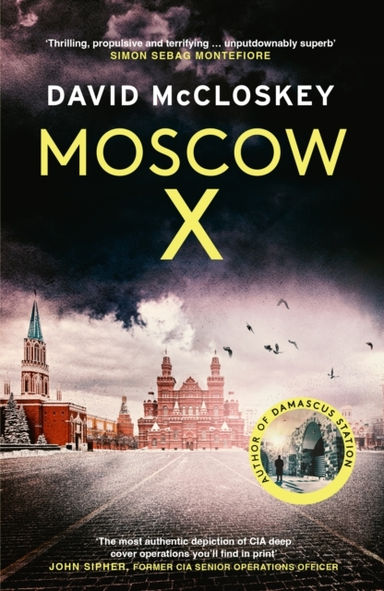 Moscow Xfrom The Bestselling Author Of The Times Thriller Of