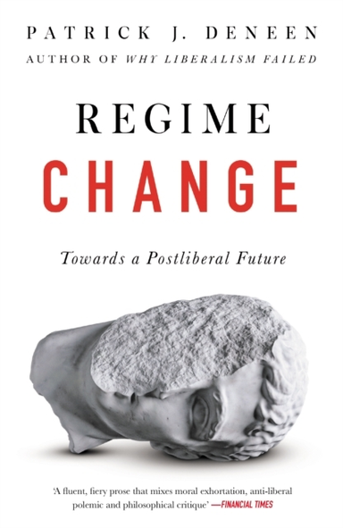 Regime Changetowards A Postliberal Future