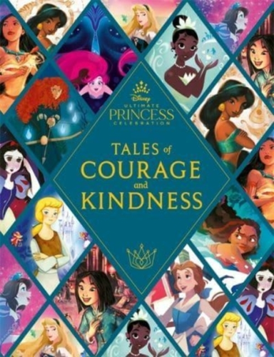 Disney Princess Tales Of Courage And Kindnessa Stunning New