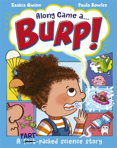 Along Came A... Burp!A Fart-Packed Science Story All About T