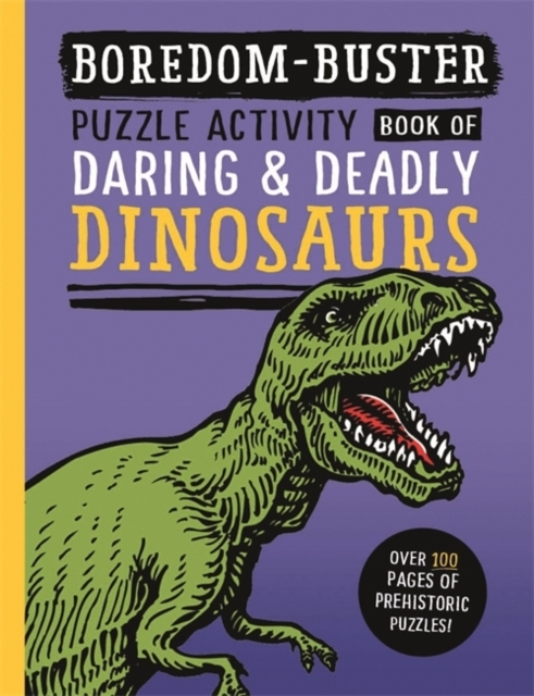 Boredom Buster Puzzle Activity Book Of Daring & Deadly Dino