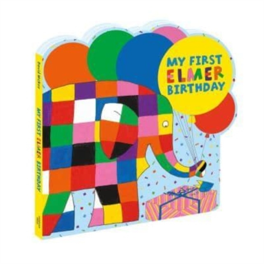 My First Elmer Birthdayshaped Board Book