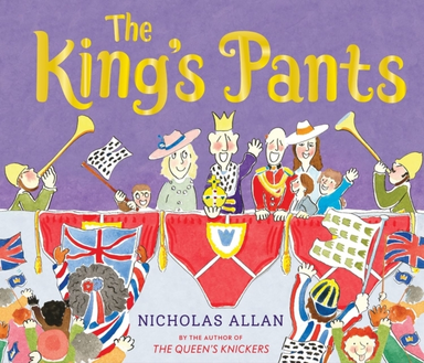 The King's Pantsa Childrens Picture Book To Celebrate King