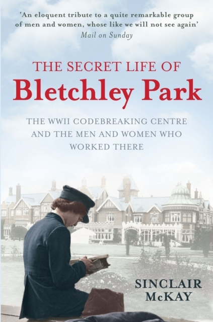 Billede af The Secret Life Of Bletchley Parkthe History Of The Wartime