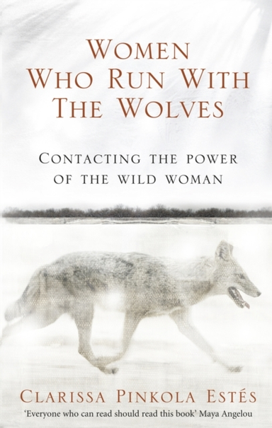 Women Who Run With The Wolvescontacting The Power of The Wil