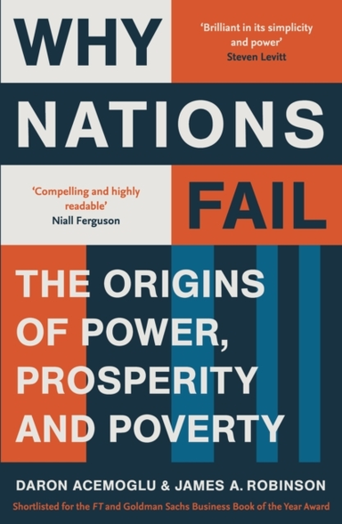 Why Nations Failthe Origins Of Power Prosperity And Poverty