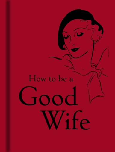 How To Be A Good Wife