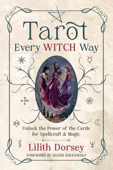 Tarot Every Witch Way Unlock The Power Of The Cards For Spel