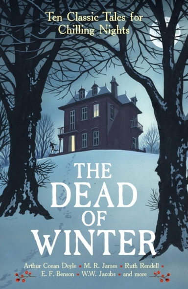 The Dead Of Winterten Classic Tales For Chilling Nights