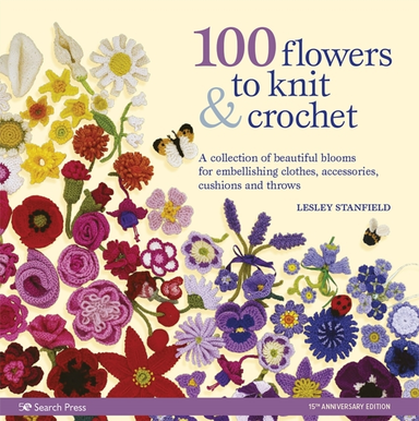 100 Flowers To Knit & Crochet New Editiona Collection Of Bea