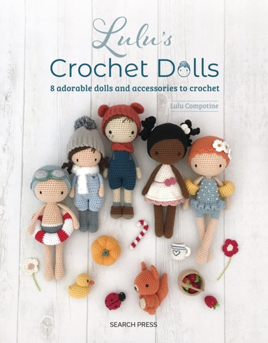 Lulu's Crochet Dolls8 Adorable Dolls And Accessories To Croc