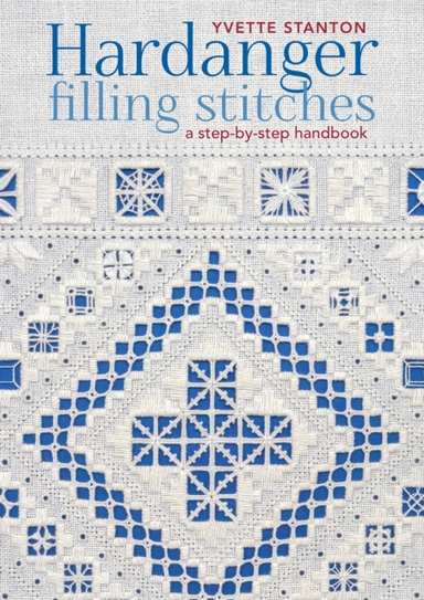 Hardanger Filling Stitchesa Step-By-Step Handbook