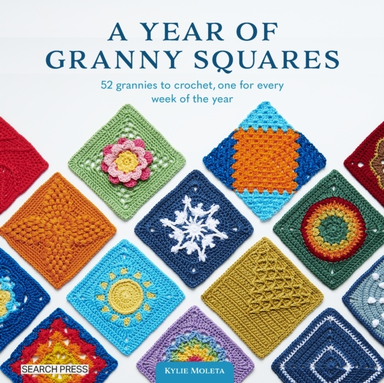 A Year Of Granny Squares52 Grannies To Crochet One For Ever