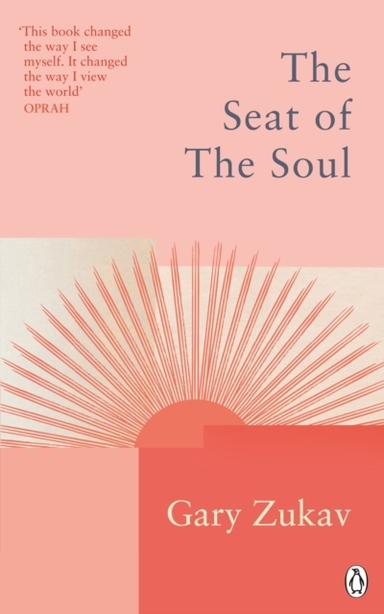 The Seat Of The Soulan Inspiring Vision Of Humanity's Spirit