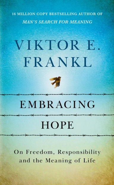Embracing Hopeon Freedom Responsibility & The Meaning Of Li