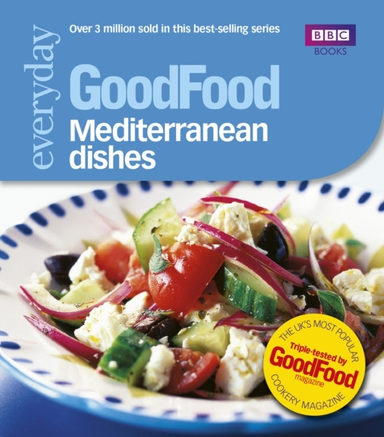 Good Food Mediterranean Dishestriple-Tested Recipes