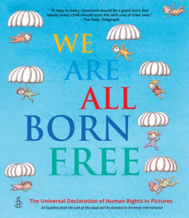 We Are All Born Freethe Universal Declaration Of Human Right