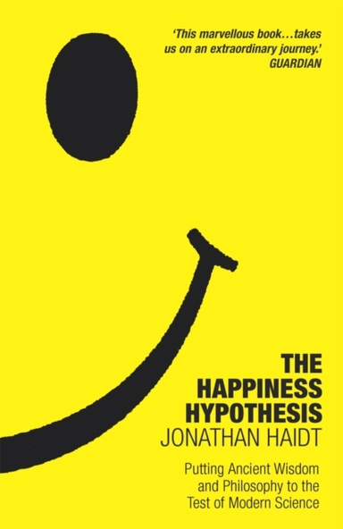 The Happiness Hypothesisten Ways To Find Happiness And Meani