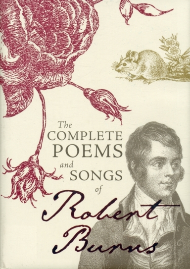 The Complete Poems And Songs Of Robert Burns