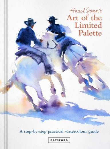 Hazel Soan's Art Of The Limited Palettea Step-By-Step Practi