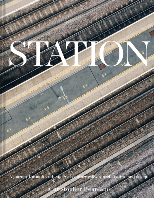 Billede af Stationa Journey Through 20Th And 21St Century Railway Archi