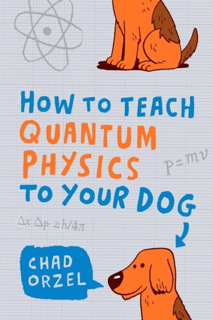 Billede af How To Teach Quantum Physics To Your Dog