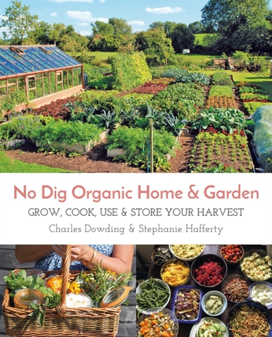 No Dig Organic Home & Gardengrow Cook Use & Store Your Har