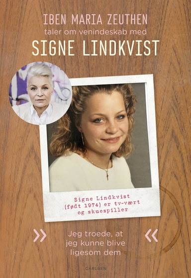 Iben Maria Zeuthen taler om venindeskab med Signe Lindkvist - "jeg troede, at jeg kunne blive ligesom dem"