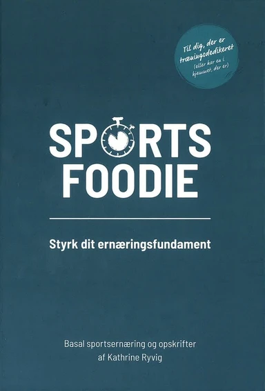 Sports foodie - styrk dit ernæringsfundament