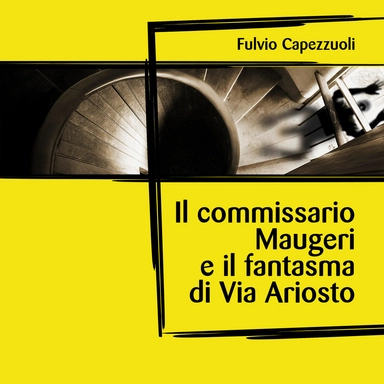 Il commissario Maugeri e il fantasma di Via Ariosto