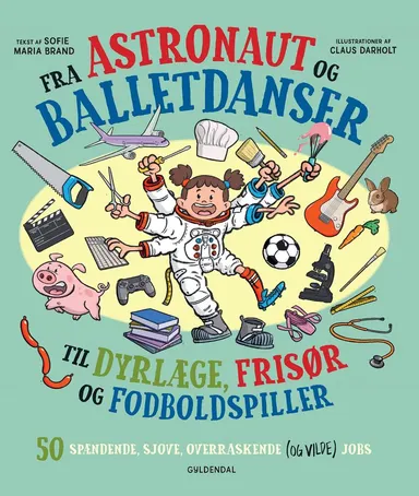 Fra astronaut og balletdanser til dyrlæge, frisør og fodboldspiller