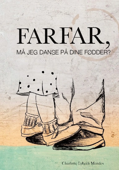 Farfar, må jeg danse på dine fødder?